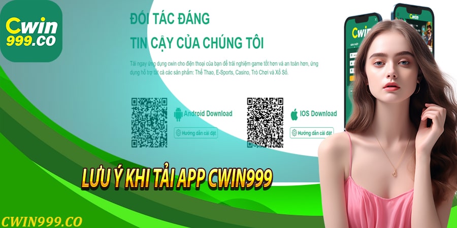 Những lưu ý trong khi tải app Cwin999 về điện thoại di động